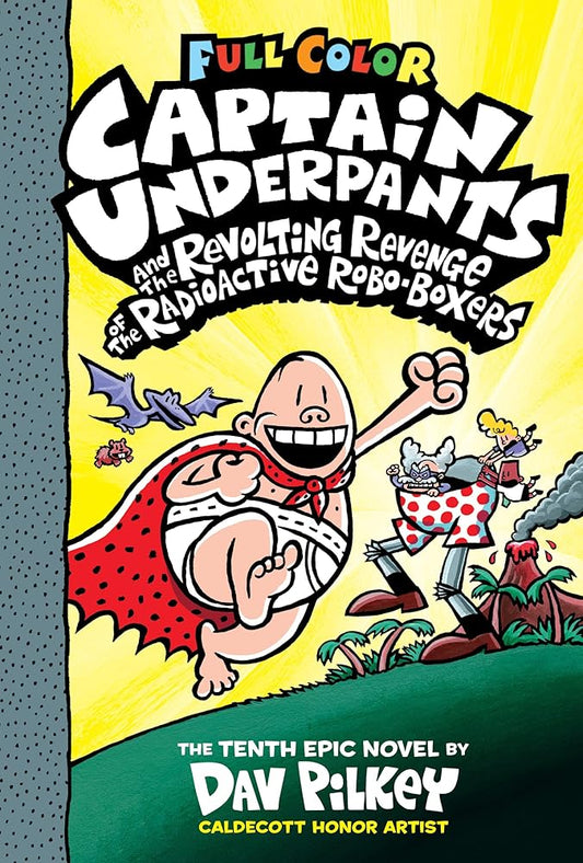 Captain Underpants and the Revolting Revenge of the Radioactive Robo-Boxers: Color Edition cover image