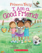 I Am a Good Friend!: An Acorn Book (Princess Truly #4): An Acorn Book Volume 4 cover image