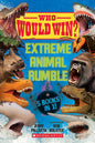 Who Would Win?: Extreme Animal Rumble cover image