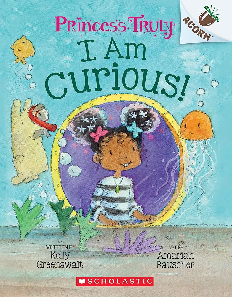 I Am Curious: An Acorn Book (Princess Truly #7) (7)
