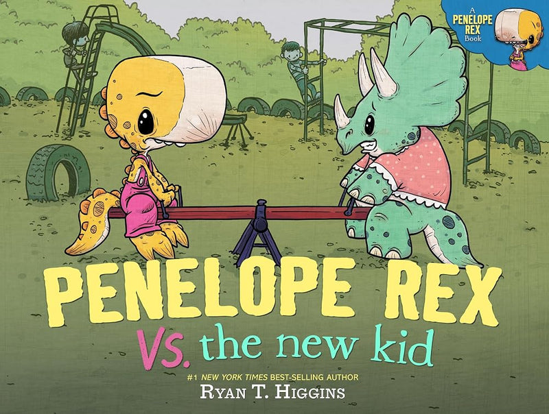 Penelope Rex vs. the New Kid (A Penelope Rex Book)