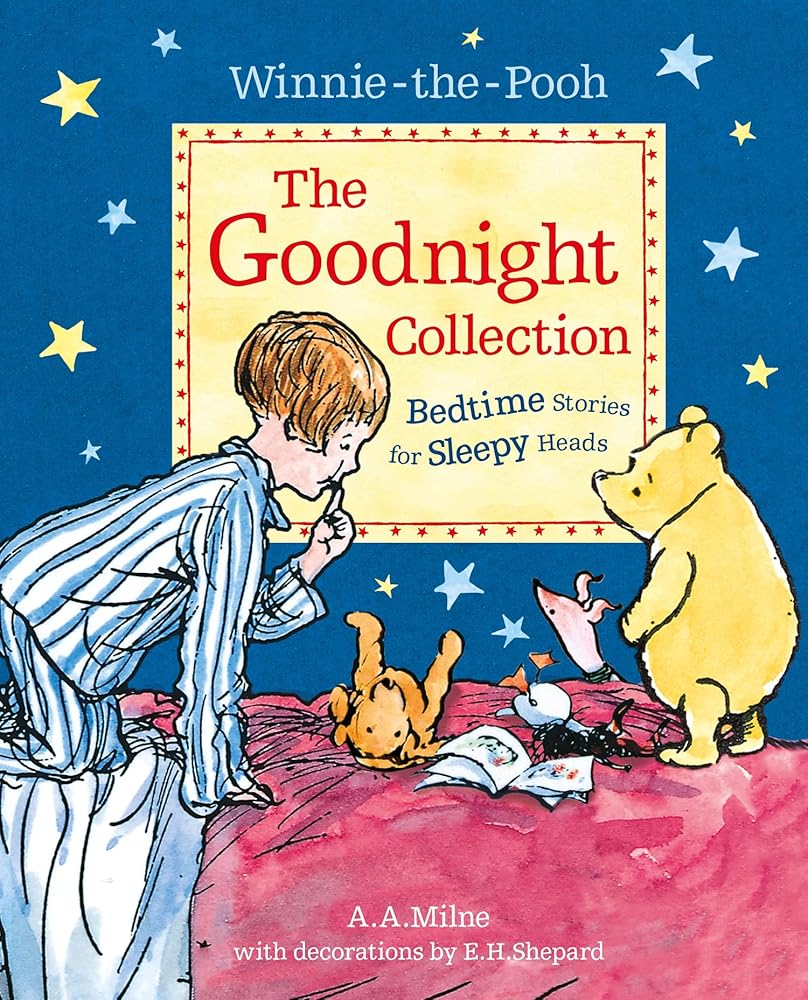 Winnie-the-Pooh: The Goodnight Collection: Milne’s Classic Stories and Poems – Perfect for Bedtime, the Ideal Illustrated Storybook Gift for Children Aged 5+ cover image
