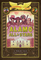 Alamo All-Stars: Bigger & Badder Edition (Nathan Hale's Hazardous Tales #6): A Texas Tale (Volume 6) cover image