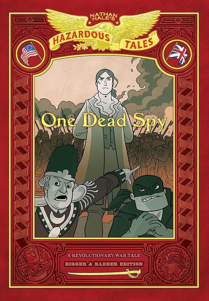 One Dead Spy: Bigger & Badder Edition (Nathan Hale’s Hazardous Tales #1): A Revolutionary War Tale cover image