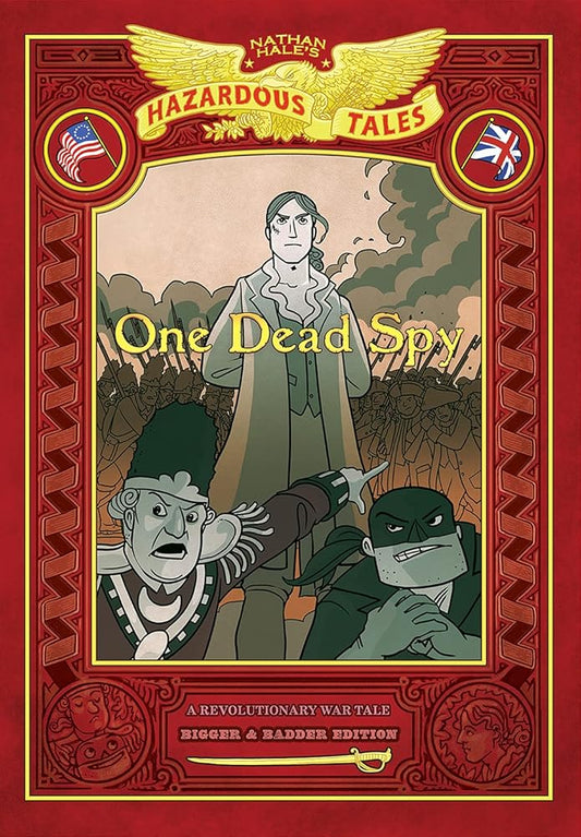 One Dead Spy: Bigger & Badder Edition (Nathan Hale’s Hazardous Tales #1): A Revolutionary War Tale cover image