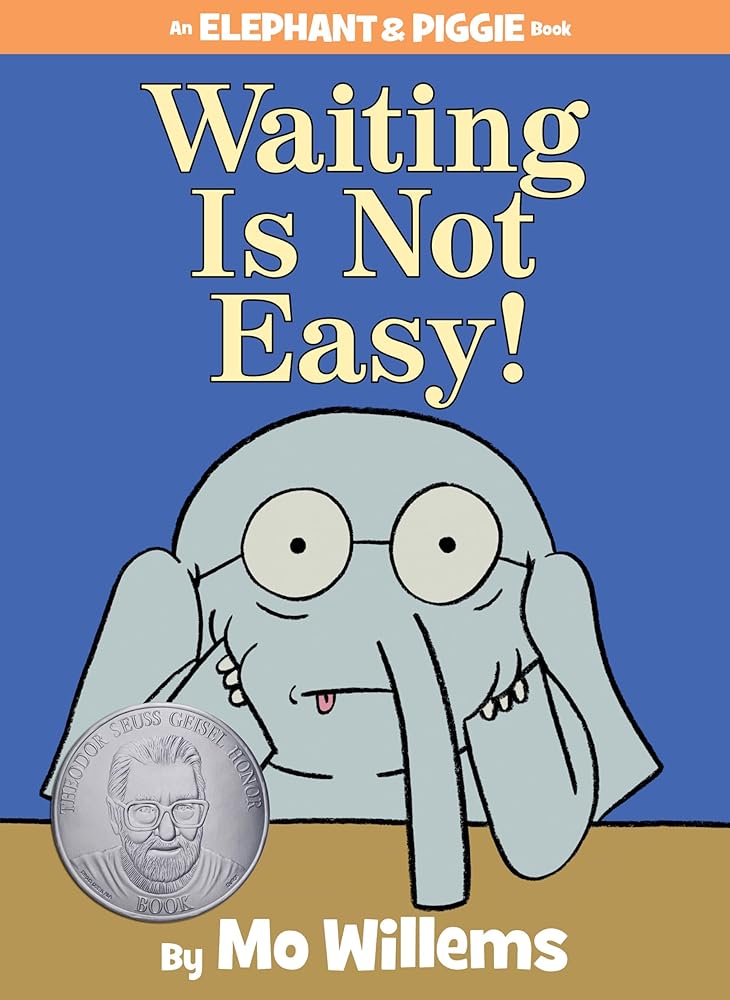 Waiting Is Not Easy!-An Elephant and Piggie Book cover image