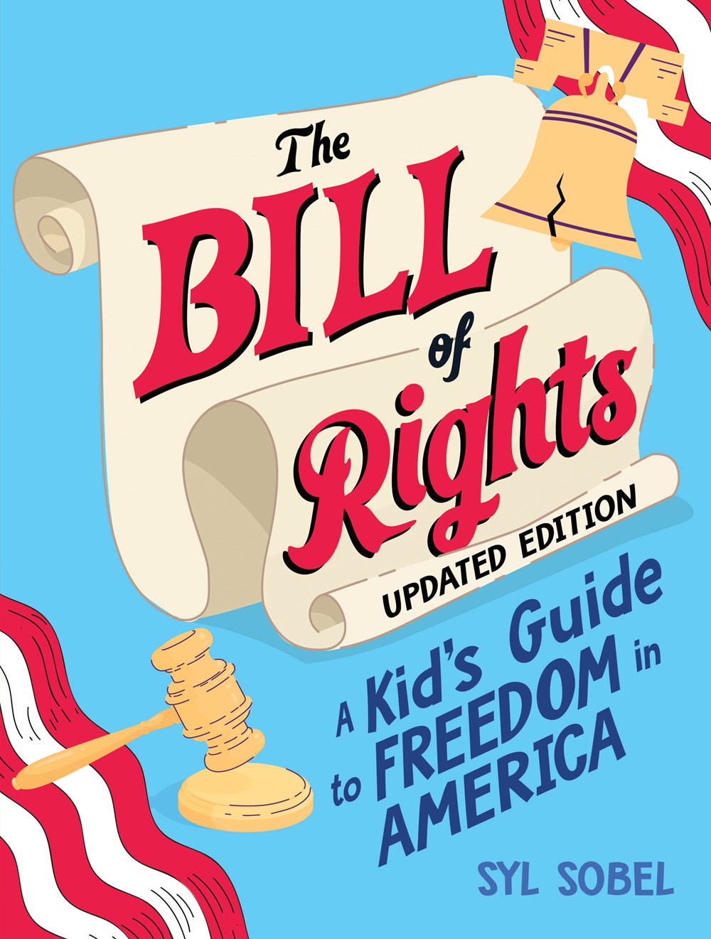 The Bill of Rights: A Kids Guide to Freedom in America