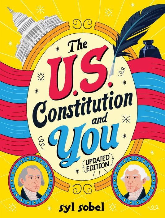 The U.S. Constitution & You by: Syd Sobel