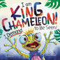 I Am King Chameleon! I Demand to be Seen! cover image