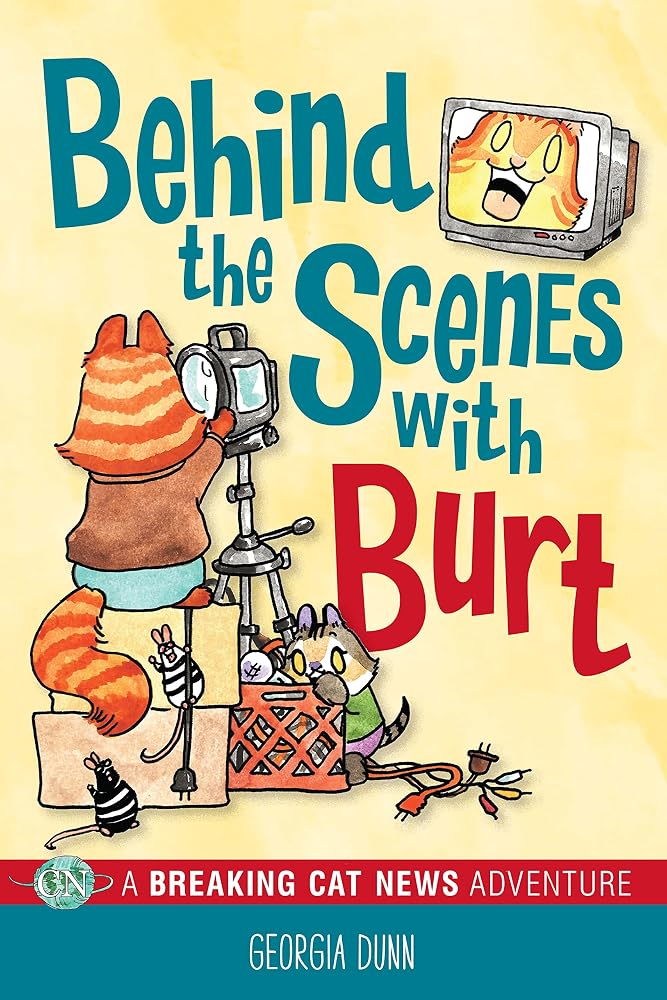 Behind the Scenes with Burt: A Breaking Cat News Adventure (Volume 4) cover image