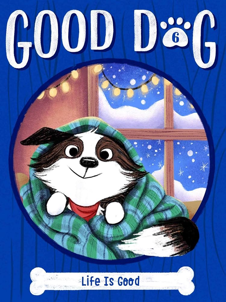 Life Is Good (6) (Good Dog) cover image