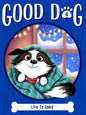 Life Is Good (6) (Good Dog) cover image