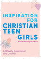 Inspiration for Christian Teen Girls: A Weekly Devotional & Journal cover image