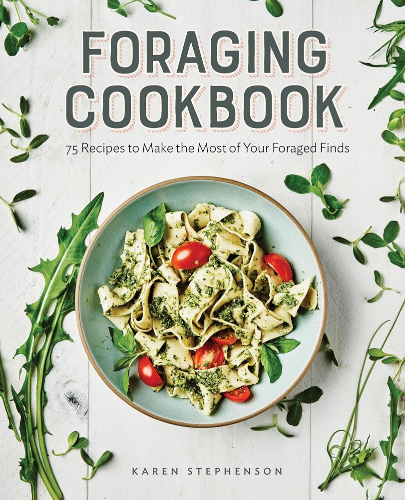 Foraging Cookbook: 75 Recipes to Make the Most of Your Foraged Finds cover image