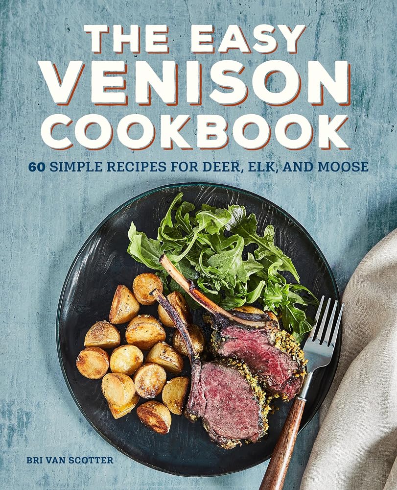 The Easy Venison Cookbook: 60 Simple Recipes for Deer, Elk, and Moose cover image