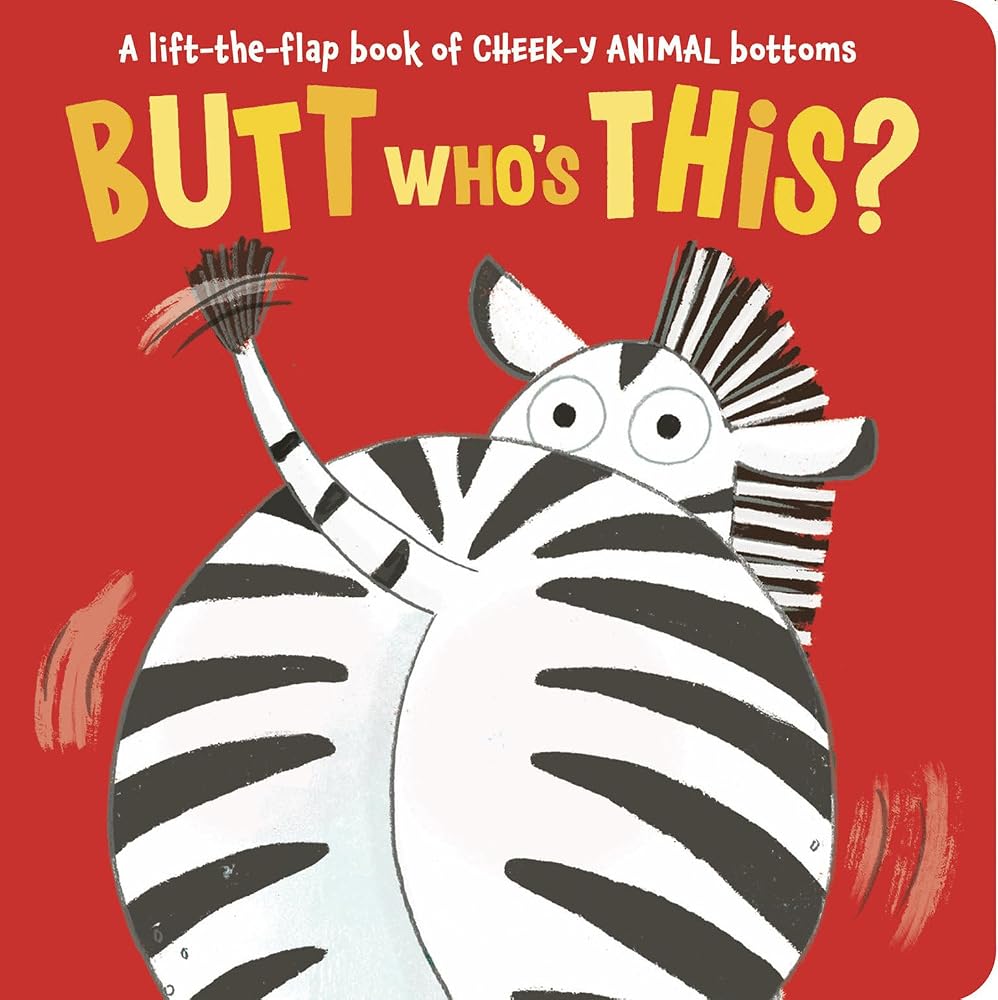 Butt Who's This?: A lift-the-flap book of CHEEK-Y ANIMAL bottoms cover image