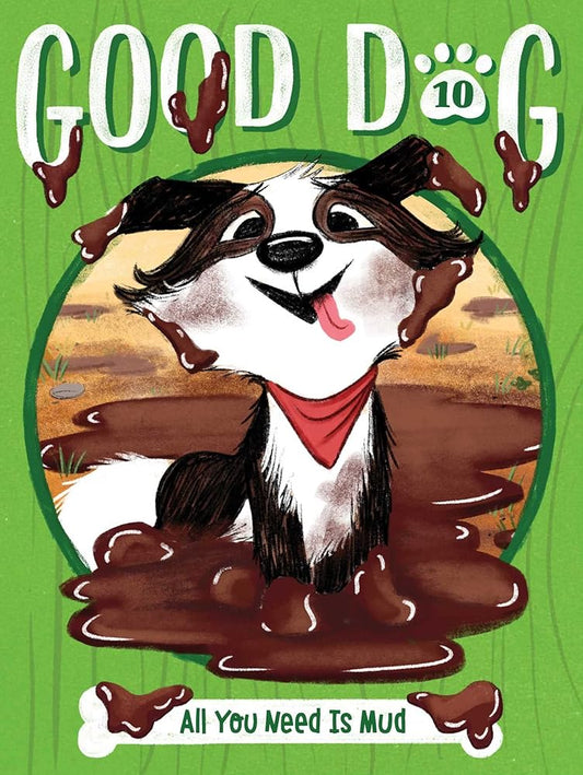 All You Need Is Mud (Good Dog) cover image