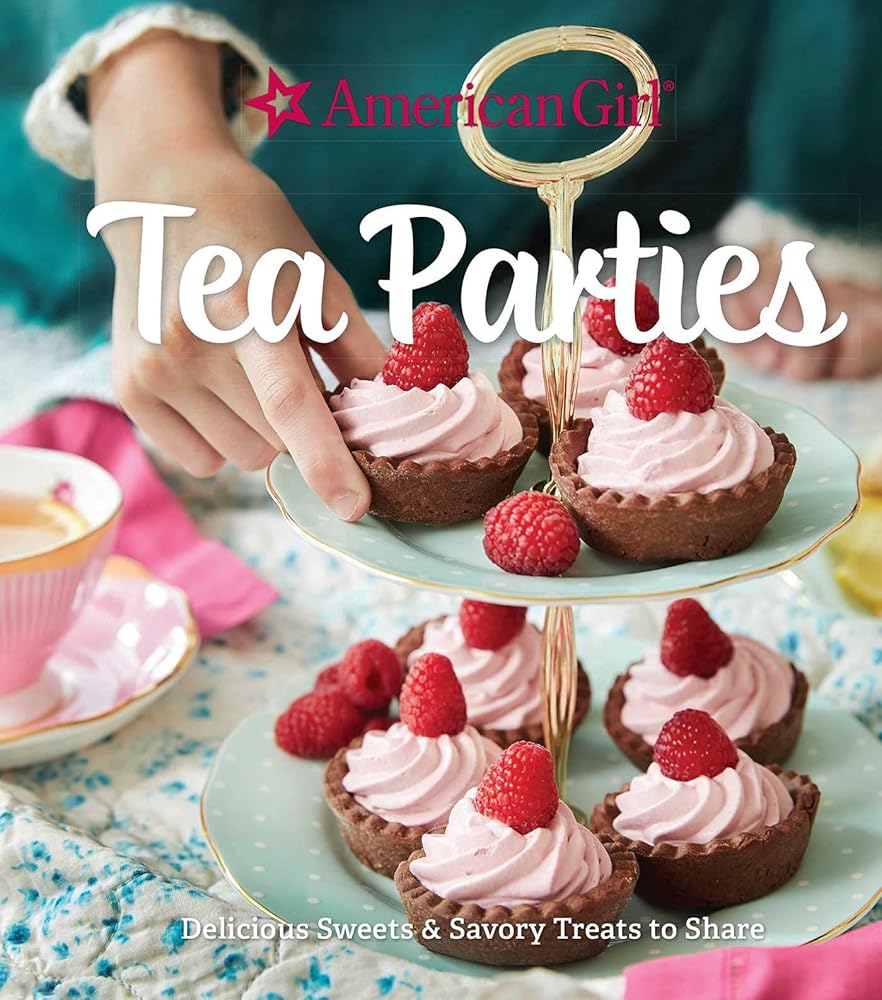 American Girl Tea Parties: Delicious Sweets & Savory Treats to Share: (Kid's Baking Cookbook, Cookbooks for Girls, Kid's Party Cookbook) cover image