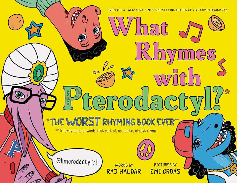 What Rhymes with Pterodactyl?: The Worst Rhyming Book Ever