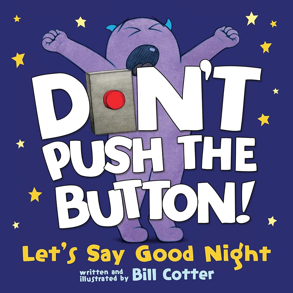 Don't Push the Button! Let's Say Good Night: An Interactive Bedtime Story for Kids cover image