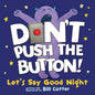 Don't Push the Button! Let's Say Good Night: An Interactive Bedtime Story for Kids cover image