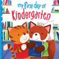 My First Day of Kindergarten: An Encouraging Back-to-School Picture Book for Kids (Perfect Graduation Gift) cover image