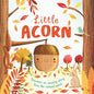 Nature Stories: Little Acorn-Discover an Amazing Story from the Natural World: Padded Board Book cover image
