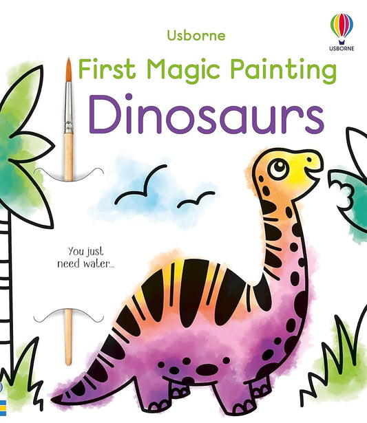 First Magic Painting Dinosaurs: A Simple Paint with Water Book About Bold Prehistoric Reptiles for Kids (Ages 3-6) cover image