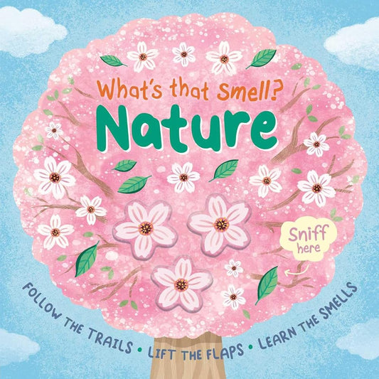 What's that Smell? Nature: Follow the Trails, Lift the Flaps, Learn the Smells cover image