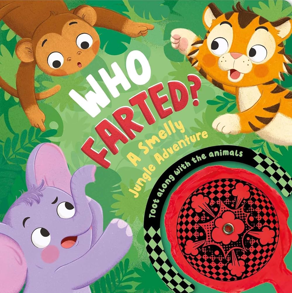 Who Farted? A Smelly Jungle Adventure: Toot Along with the Animals, Whoopee Cushion Included! cover image