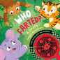 Who Farted? A Smelly Jungle Adventure: Toot Along with the Animals, Whoopee Cushion Included! cover image