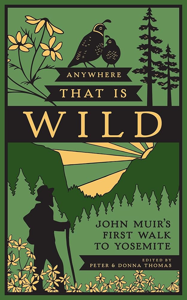 Anywhere That Is Wild: John Muir's First Walk to Yosemite cover image