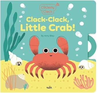 Clickety Clack: Clack-Clack, Little Crab! cover image