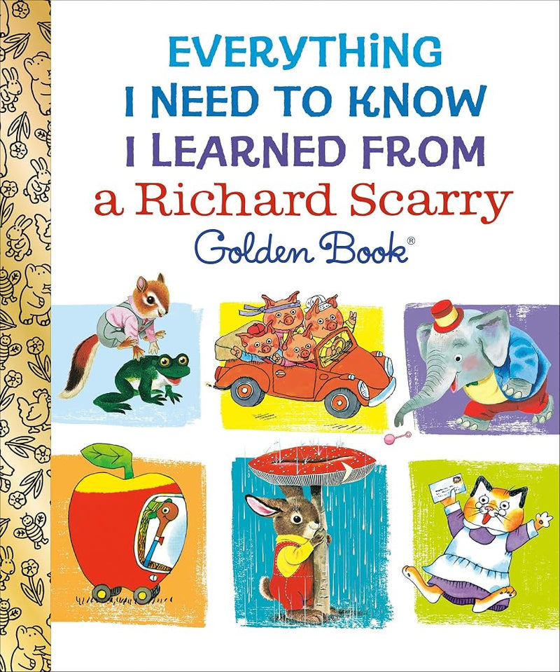 Everything I Need to Know I Learned From a Richard Scarry Golden Book