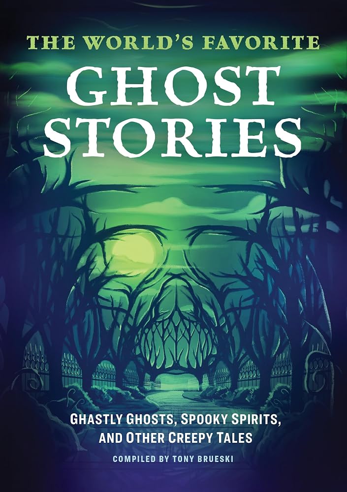 The World's Favorite Ghost Stories: Ghastly Ghosts, Spooky Spirits, and Other Creepy Tales cover image