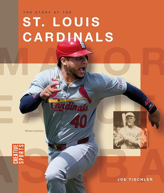The Story of the St. Louis Cardinals (Creative Sports: Major League Baseball) cover image