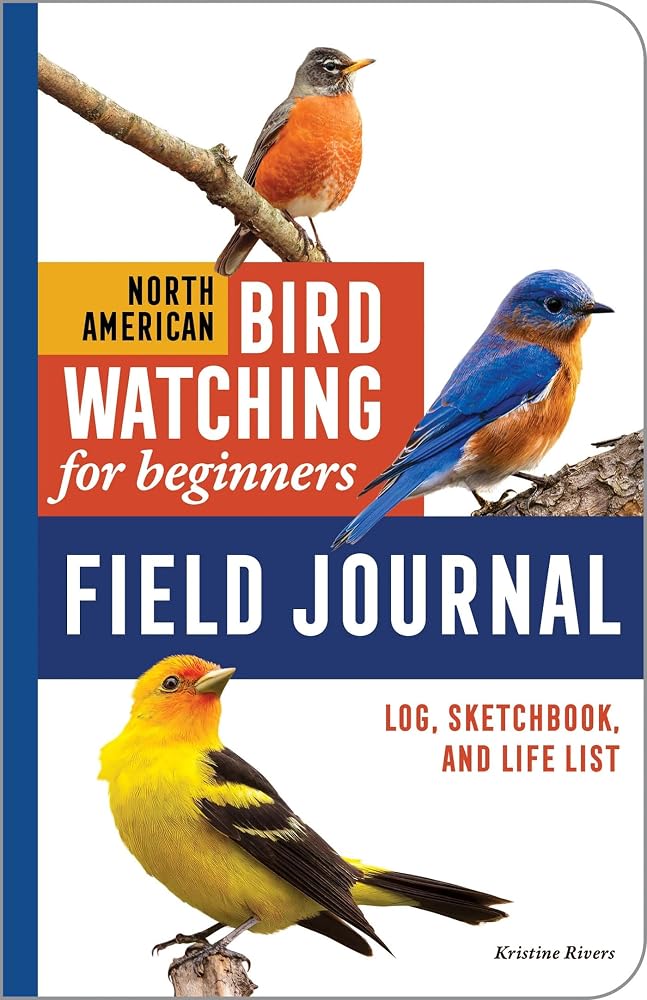 North American Bird Watching for Beginners Field Journal: Log, Sketchbook, and Life List (Bird Watching Adventures) cover image