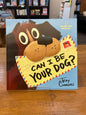 Can I Be Your Dog? By: Troy Cummings