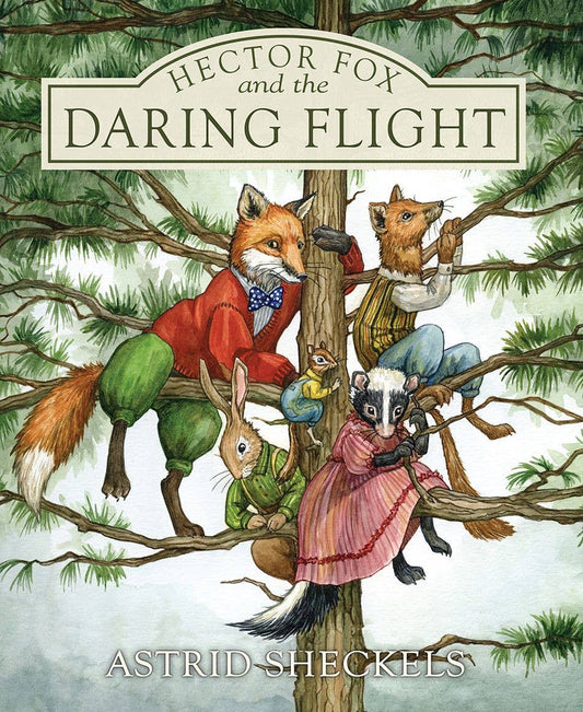 Hector Fox And The Daring Flight by: Astrid Sheckles
