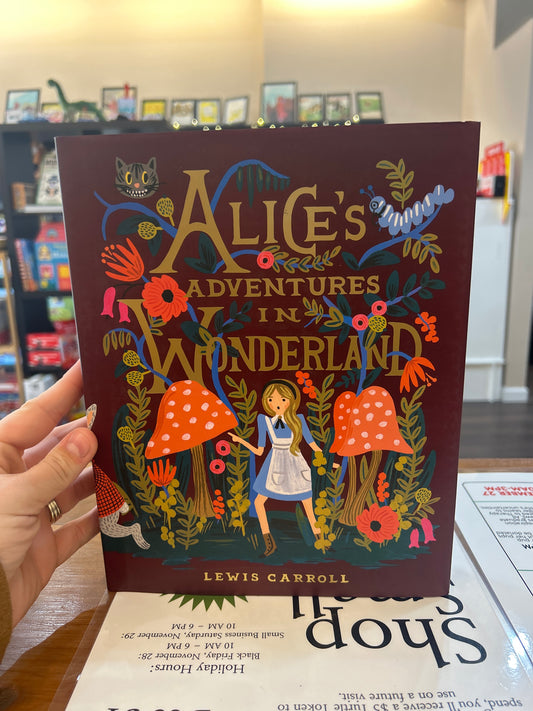 Alice's Adventures in Wonderland by: Lewis Carroll