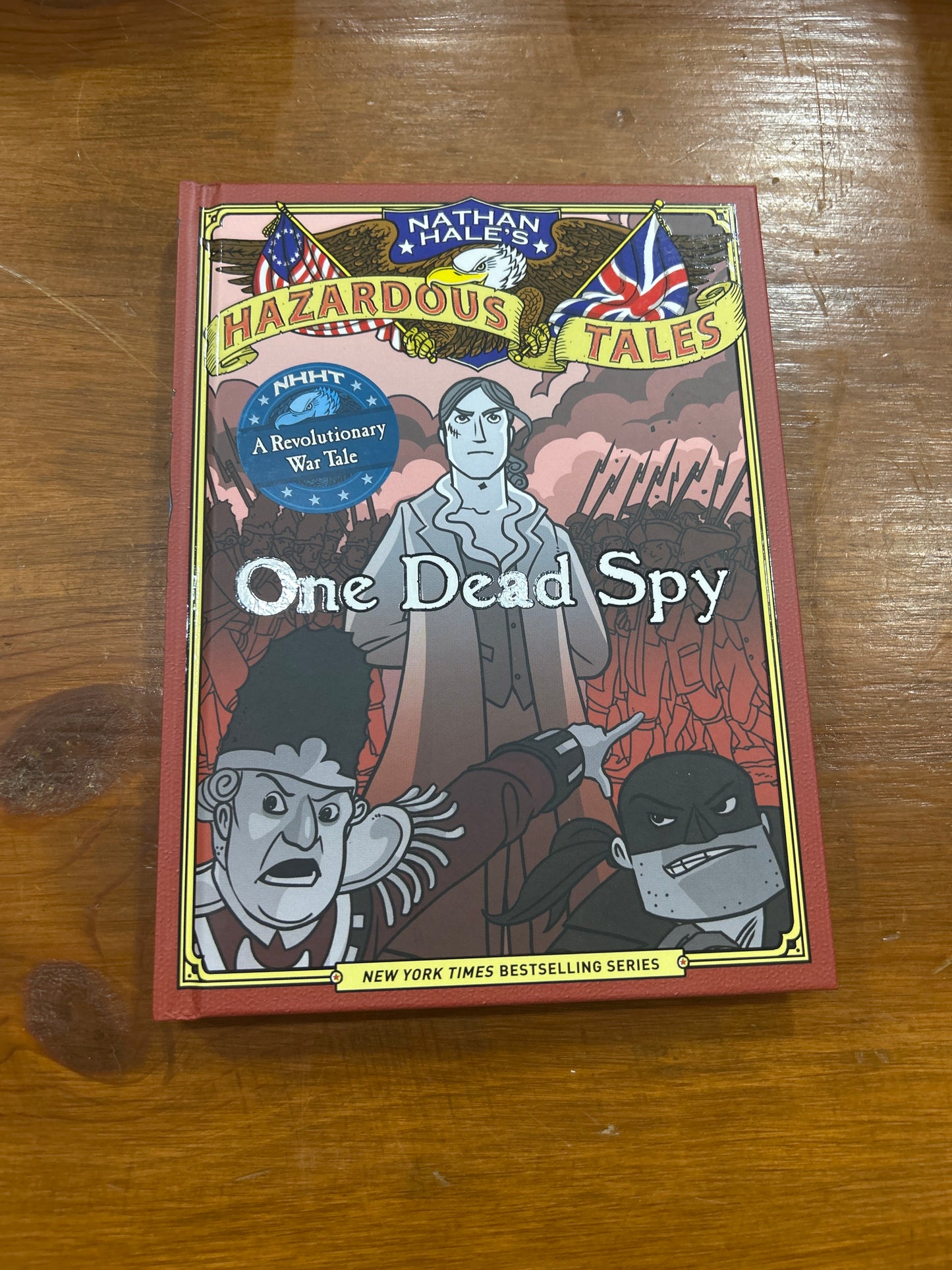 Nathan Hale’s Hazardous Tales: One Dead Spy (Graphix)