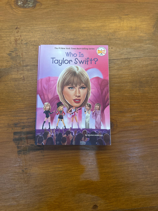 Who Is Taylor Swift? By: Kirsten Anderson