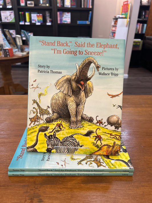 Stand Back, Said the Elephant, "I'm Going to Sneeze"