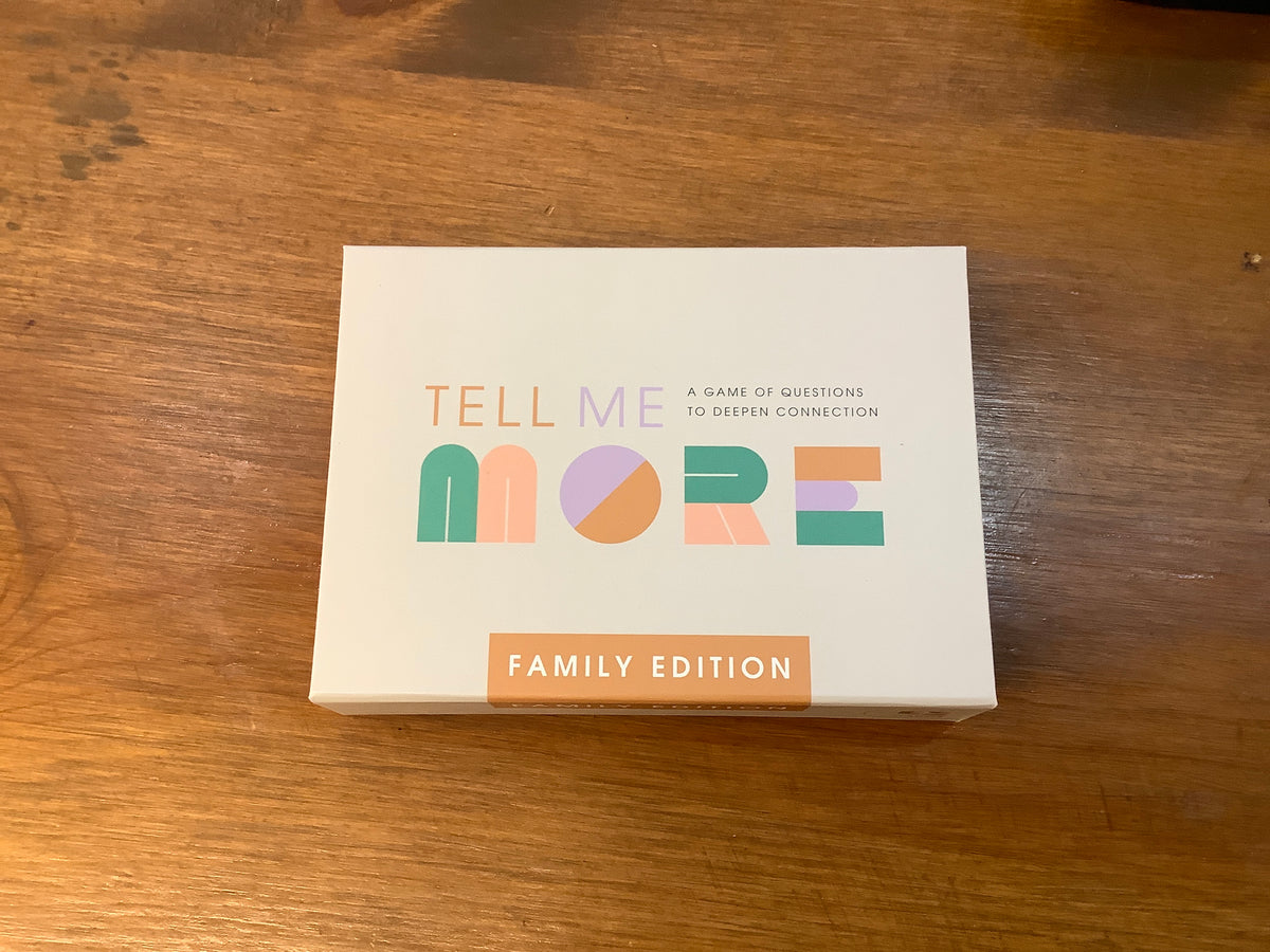 Tell me more (family edition)