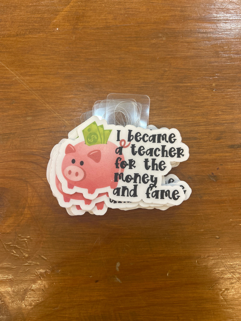 I became a teacher for the money Sticker