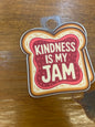 Kindness is my Jam Sticker