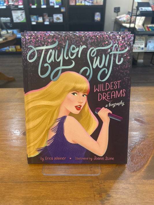 Taylor Swift: Wildest Dreams, A Biography
