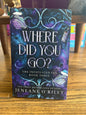 Where did you go? By: Jeaneane O’Riley