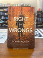 To Right the Wrongs by: Sheryl Scarborough