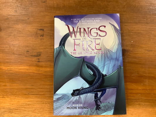 WINGS OF FIRE GRAPHIX #6: MOON RISING by: Tui Sutherland